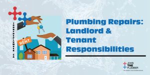 Tenant or Landlord reponsibilites for plumbing repairs